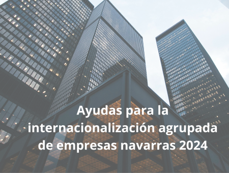 Ayudas para la internacionalización agrupada de empresas navarras 2024